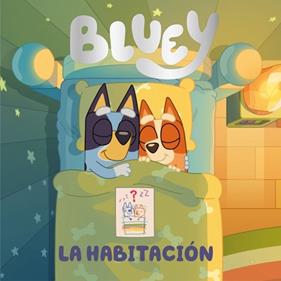 HABITACION BLUEY, LA   UN CUENTO   EDICION EN ESPAÑOL | 9788448870218 | BLUEY