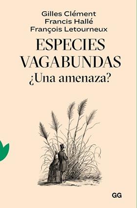 ESPECIES VAGABUNDAS | 9788425233319 | CLEMENT, GILLES/HALLE, FRANCIS/LETOURNEUX, FRANÇOIS