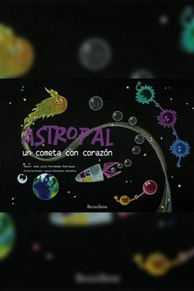ASTROPAL UN COMETA CON CORAZON | 9788494386862 | FERNANDEZ RODRIGUEZ, JOSE JULIO/ GONZALEZ GONZALEZ, LAURA