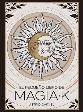 PEQUEÑO LIBRO DE MAGIAK, EL | 9791388177019 | CARVEL, ASTRID