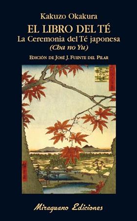 LIBRO DEL TÉ. LA CEREMONIA DEL TE JAPONESA. (CHA NO YU), EL  | 9788478134625 | OKAKURA, KAKUZO