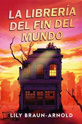 LIBRERIA DEL FIN DEL MUNDO, LA | 9791387574192 | BRAUN-ARNOLD, LILY