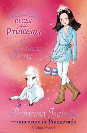 PRINCESA ISABELLA Y EL UNICORNIO DE PINONEVADO, LA | 9788466794152 | FRENCH, VIVIAN