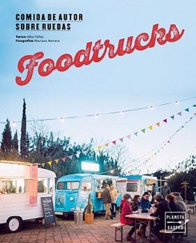 FOODTRUCKS | 9788408157434 | YAÑEZ LOPEZ, ALBA 