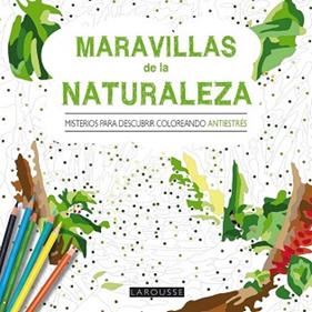 MARAVILLAS DE LA NATURALEZA  MISTERIOS PARA DESCUBRIR COLOREANDO | 9788416368419