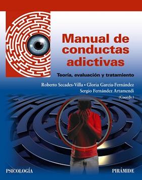 MANUAL DE CONDUCTAS ADICTIVAS | 9788436847086 | SECADES-VILLA, ROBERTO/GARCIA-FERNANDEZ, GLORIA/FERNANDEZ ARTAMENDI, SERGIO