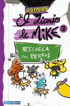 ESCUELA PARA PERROS, EL DIARIO DE MIKE 3. | 9788427054011 | MIKECRACK