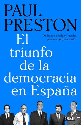 TRIUNFO DE LA DEMOCRACIA EN ESPAÑA, EL  | 9788499929019 | PRESTON, PAUL