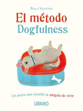 METODO DOGFULNESS, EL | 9788416720750 | VALENTINO, PAOLO
