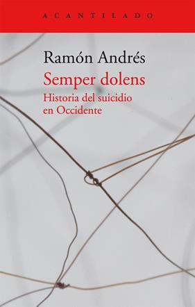 SEMPER DOLENS HISTORIA DEL SUICIDIO EN OCCIDENTE | 9788416011674 | ANDRES GONZALEZ-COBO, RAMON