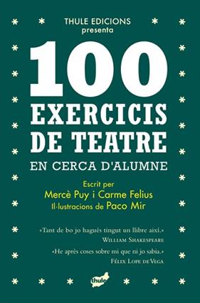 100 EXERCICIS DE TEATRE EN CERCA D'ALUMNE | 9788418702396 | PUY CAMPOS, MERCE/FELIUS GUALLAR, CARME
