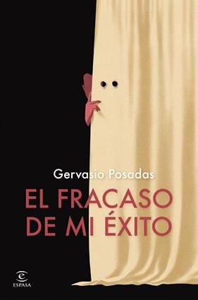 FRACASO DE MI EXITO, EL | 9788467075984 | POSADAS, GERVASIO