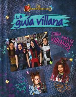DESCENDIENTES 3  LA GUIA VILLANA PARA NUEVOS VILLANOS | 9788499519067 | DISNEY