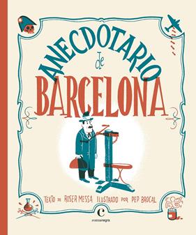 ANECDOTARIO DE BARCELONA | 9788416605415 | BROCAL, PEP/ MESSA, ROSER