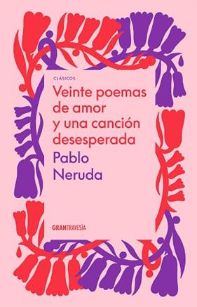 VEINTE POEMAS DE AMOR Y UNA CANCIÓN DESEPERADA | 9786075575605 | NERUDA, PABLO