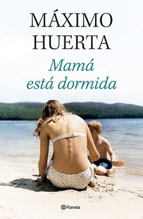 MAMA ESTA DORMIDA | 9788408314134 | HUERTA, MAXIMO