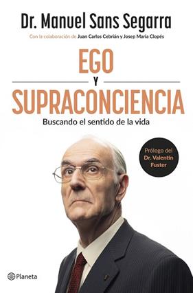 EGO Y SUPRACONCIENCIA | 9788408307402 | DR. MANUEL SANS SEGARRA/CEBRIAN, JUAN CARLOS/CLOPÉS, JOSEP MARIA
