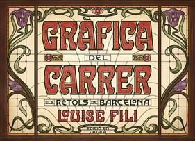 GRAFICA DEL CARRERELS RETOLS DE BARCELONA (REF 100 0G1824) | 9788425230813 | FILI, LOUISE