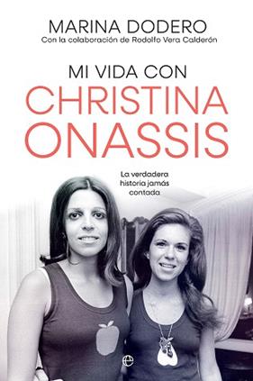 MI VIDA CON CHRISTINA ONASSIS | 9788410940925 | DODERO, MARIA/VERA, RODOLFO