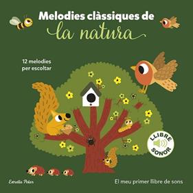 MELODIES CLASSIQUES DE LA NATURA. EL MEU PRIMER LLIBRE DE SONS | 9788413897325 | BILLET, MARION
