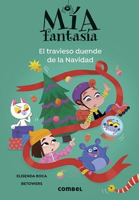 TRAVIESO DUENDE DE LA NAVIDAD, MIA FANTASIA  EL  | 9788411582735 | ROCA, ELISENDA