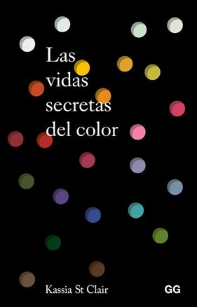 VIDAS SECRETAS DEL COLOR | 9788425236396 | ST. CLAIR, KASSIA