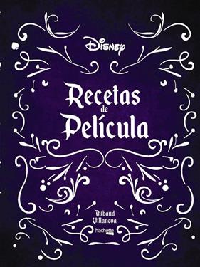 RECETAS DE PELICULA DISNEY | 9788417586478 | VILLANOVA, THIBAUD