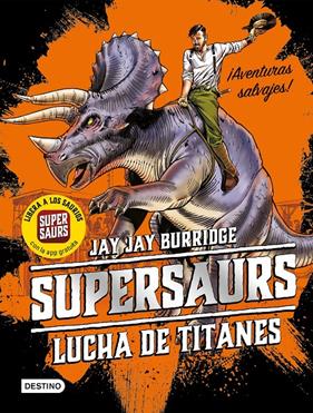 SUPERSAURS 3 LUCHA DE TITANES | 9788408202073 | BURRIDGE, JAY