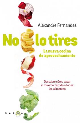 NO LO TIRES LA NUEVA COCINA DE APROVECHAMIENTO | 9788415193340 | FERNANDES, ALEXANDER