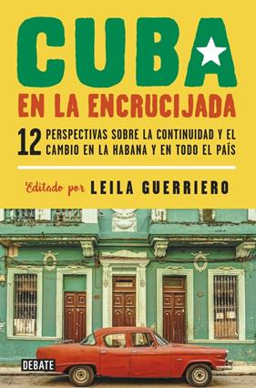 CUBA EN LA ENCRUCIJADA | 9788499927688 | GUERRIERO, LEILA 