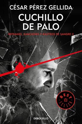 CUCHILLO DE PALO    REFRANES  CANCIONES Y RASTROS DE SANGRE 2) | 9788466341943 | PEREZ GELLIDA, CESAR