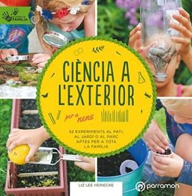 CIENCIA A L'EXTERIOR PER  A NENS | 9788434213999 | HEINECKE, LIZ LEE