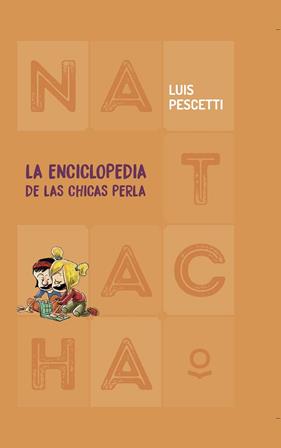 ENCICLOPEDIA DE LAS CHICAS PERLA (NATACHA), LA | 9788491225621 | PESCETTI, LUIS MARIA
