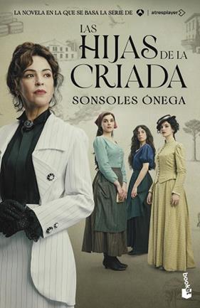 HIJAS DE LA CRIADA, LAS  (EDICIÓN TIE-IN) | 9788408325420 | ONEGA, SONSOLES