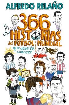366 HISTORIAS DEL FUTBOL MUNDIAL QUE DEBERIAS CONOCER | 9788467076899 | RELAÑO, ALFREDO