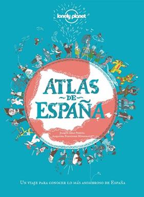 ATLAS DE ESPAÑA | 9788408249696 | ARIAS PEREIRA, JOAQUIN / FERNANDEZ MINGORANCE, ALEJANDRA