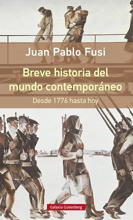 BREVE HISTORIA DEL MUNDO CONTEMPORANEO  DESDE 1776 HASTA HOY  RUSTICA | 9788416252510 | FUSI, JUAN PABLO