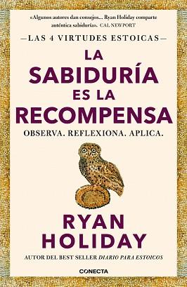 SABIDURIA ES LA RECOMPENSA, LA    (LAS 4 VIRTUDES ESTOICAS 4) | 9788418053733 | HOLIDAY, RYAN
