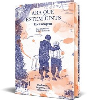 ARA QUE ESTEM JUNTS (IL·LUSTRAT I CANTELLS TINTATS) | 9788466434584 | CASAGRAN CASAÑAS, ROC