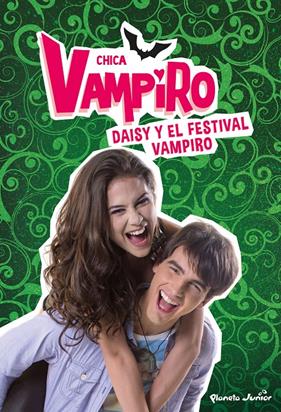 CHICA VAMPIRO DAISY Y EL FESTIVAL VAMPIRO | 9788408186663 | CHICA VAMPIRO