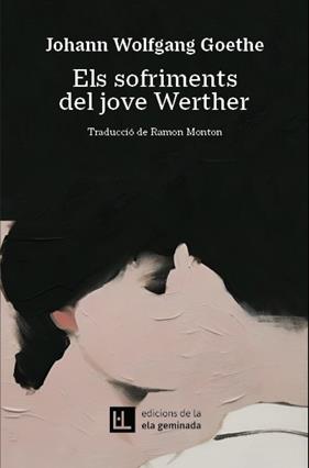 SOFRIMENTS DEL JOVE WERTHER, EL | 9788412830484 | GOETHE, JOHANN WOLFGANG