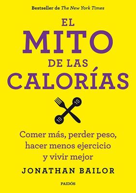MITO DE LAS CALORIAS, EL  | 9788449330711 | BAILOR, JONATHAN	