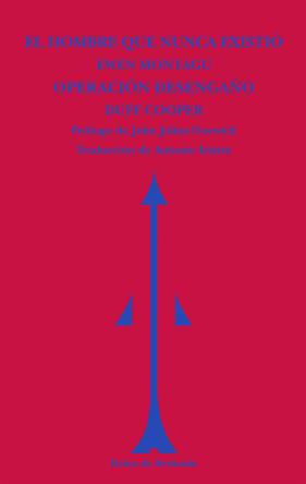 HOMBRE QUE NUNCA EXISTIO OPERACION DESENGAÑO, EL  | 9788494725630 | MONTAGU, EWEN / COOPER, DUFF