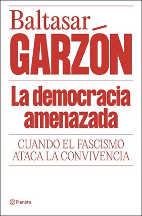 DEMOCRACIA AMENAZADA, LA | 9788408322085 | GARZON, BALTASAR