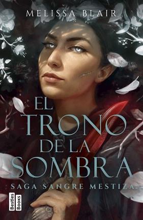 TRONO DE LA SOMBRA, EL      SERIE SANGRE MESTIZA 2 | 9788427054462 | BLAIR, MELISSA