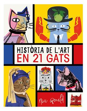 HISTORIA DE L'ART EN 21 GATS | 9788499796277 | VOWLES, DIANA / NORBURY, JOCELYN