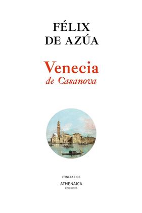 VENECIA DE CASANOVA | 9788418239212 | AZUA, FELIX DE