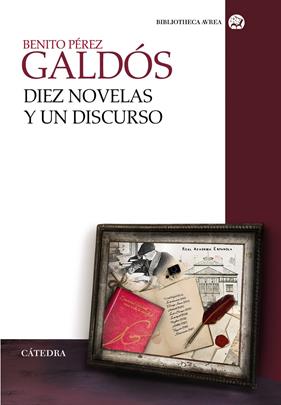 DIEZ NOVELAS Y UN DISCURSO | 9788437635958 | PEREZ GALDOS, BENITO