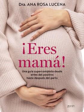 ERES MAMA | 9788408300960 | DRA. ANA ROSA LUCENA