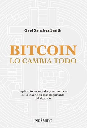 BITCOIN LO CAMBIA TODO | 9788436845020 | SANCHEZ SMITH, GAEL